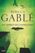 Cover-Bild zum Titel 'Die Farben des Chamäleons' von 'Rebecca Gablé'
