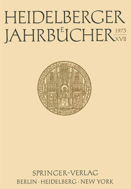 Heidelberger Jahrbücher XVII - Hans Walter Wolff, Hermann Glockner, Walter Henss, Hans Schaefer, Günter Menges