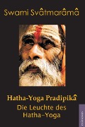 Hatha-Yoga Pradipîkâ - Swami Swâtmârâmâ