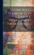 Cover-Bild zum Titel 'Lecons Sur Le Strabisme Et La Diplopie, Pathogenie Et Therapeutique...' von 'Félix Giraud-Teulon'