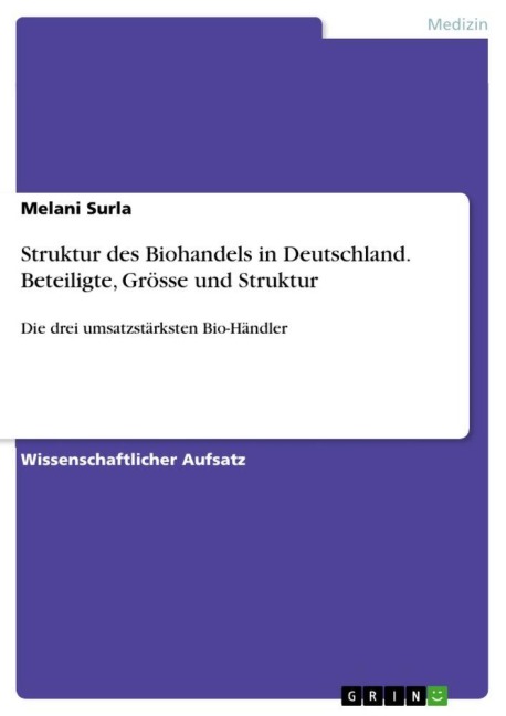 Struktur des Biohandels in Deutschland. Beteiligte, Grösse und Struktur - Melani Surla
