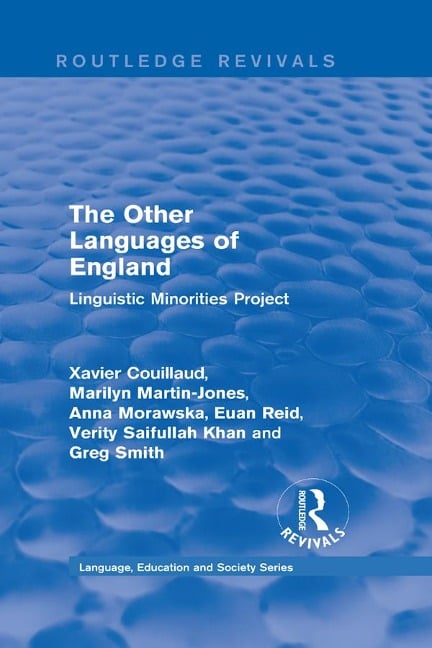 Routledge Revivals: The Other Languages of England (1985) - Xavier Couillaud, Marilyn Martin-Jones, Anna Morawska, Euan Reid, Verity Saifullah Khan