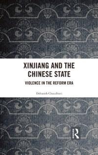 Xinjiang and the Chinese State - Debasish Chaudhuri