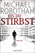 Cover-Bild zum Titel 'Bis du stirbst' von 'Michael Robotham'