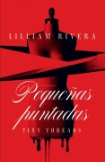 Cover-Bild zum Titel 'Pequeñas Puntadas / Tiny Threads' von 'Lilliam Rivera'