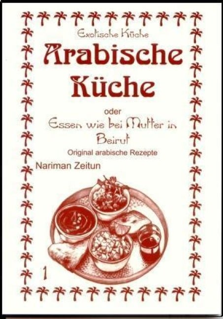 Arabische Küche - Nariman Zeitun