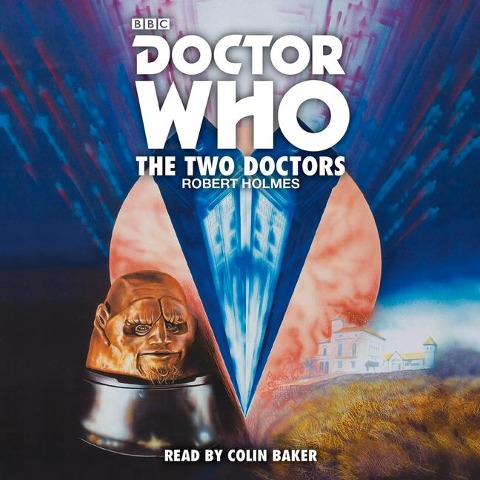 Doctor Who: The Two Doctors - Robert Holmes