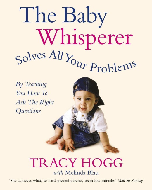 The Baby Whisperer Solves All Your Problems - Melinda Blau, Tracy Hogg