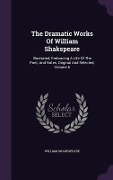 The Dramatic Works Of William Shakspeare - William Shakespeare