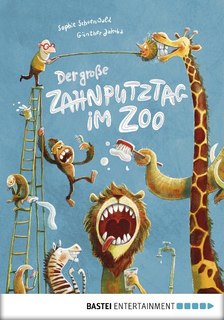 Der große Zahnputztag im Zoo - Sophie Schoenwald