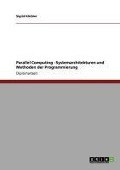 Cover-Bild zum Titel 'Parallel Computing - Systemarchitekturen und Methoden der Programmierung' von 'Sigrid Körbler'