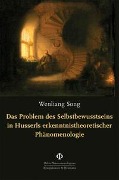 Cover-Bild zum Titel 'Das Problem des Selbstbewusstseins in Husserls erkenntnistheoretischer Phänomenologie' von 'Wenliang Song'