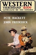 Cover-Bild zum Titel 'Western Viererband 4009' von 'John Frederick, Pete Hackett'