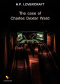Cover-Bild zum Titel 'The Case of Charles Dexter Ward' von 'Lovecraft H. P.'