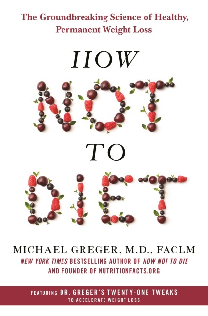 How Not to Diet - Michael Greger