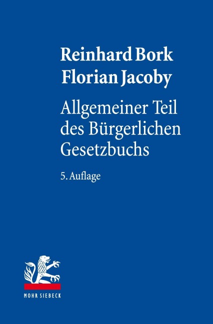 Allgemeiner Teil des Bürgerlichen Gesetzbuchs - Reinhard Bork, Florian Jacoby