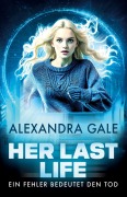 Cover-Bild zum Titel 'Her Last Life' von 'Alexandra Gale'