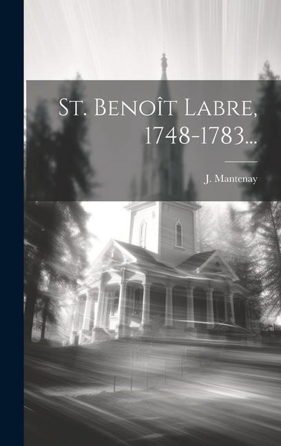 St. Benoît Labre, 1748-1783... - J. Mantenay