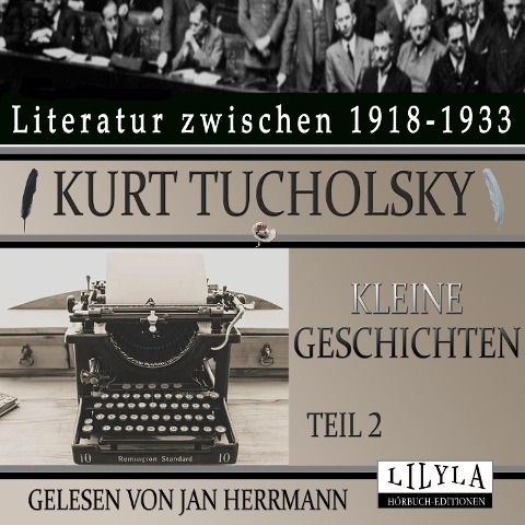 Kleine Geschichten - Teil 2 - Kurt Tucholsky
