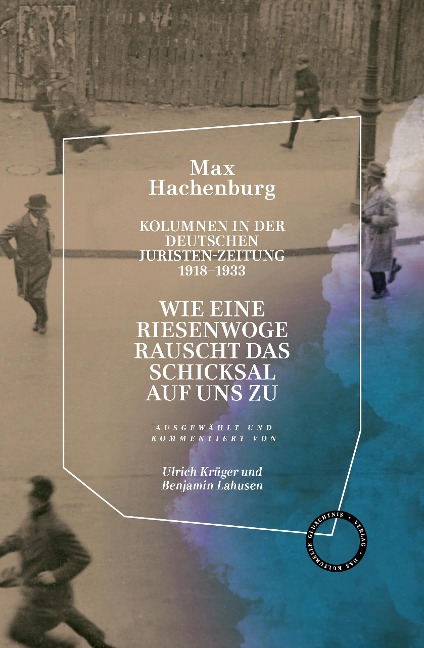 "WIE EINE RIESENWOGE RAUSCHT DAS SCHICKSAL AUF UNS ZU". - Max Hachenburg