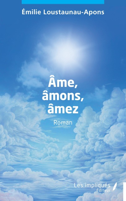 Âme, âmons, âmez - Emilie Loustaunau-Apons
