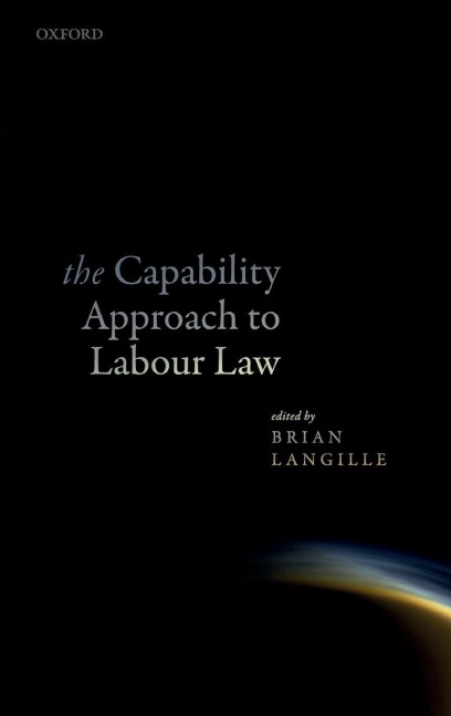 CAPABILITY APPROACH TO LABOUR LAW C - Langille