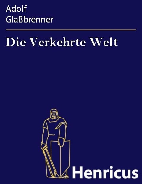 Die Verkehrte Welt - Adolf Glaßbrenner