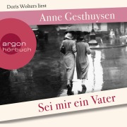 Cover-Bild zum Titel 'Sei mir ein Vater' von 'Anne Gesthuysen'