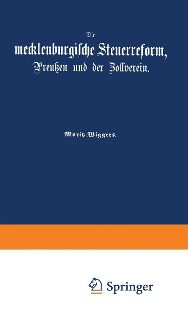 Die mecklenburgische Steuerreform, Preußen und der Zollverein - Moritz Wiggers