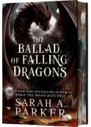 Cover-Bild zum Titel 'The Ballad of Falling Dragons (Deluxe Edition)' von 'Sarah A. Parker'