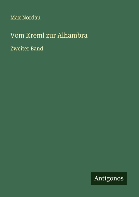 Vom Kreml zur Alhambra - Max Nordau