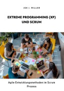 Cover-Bild zum Titel 'Extreme Programming (XP) und Scrum' von 'Joe J. Miller'