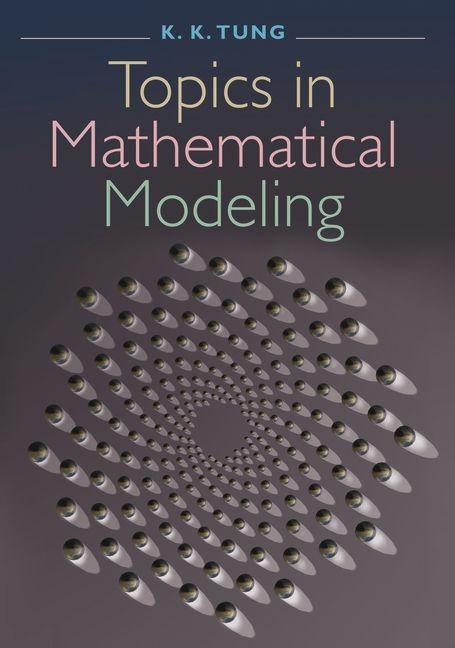 Topics in Mathematical Modeling - K. K. Tung