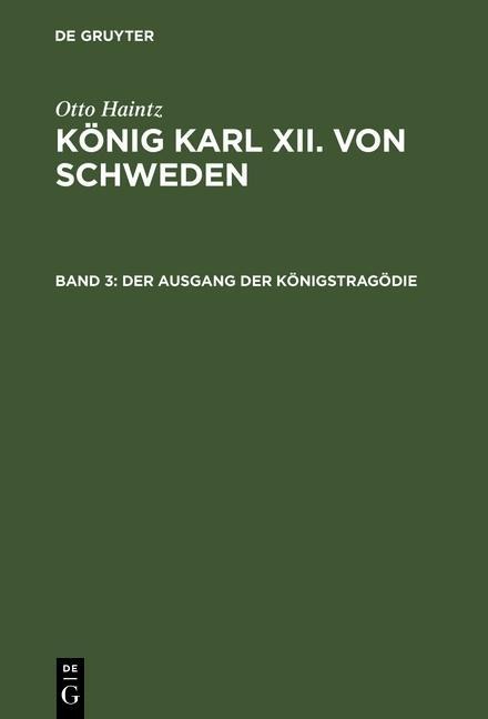 Der Ausgang der Königstragödie (1715-1719) - Otto Haintz