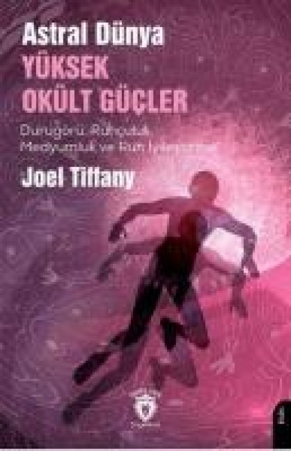 Astral Dünya Yüksek Okült Gücler - Joel Tiffany