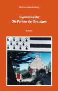 Cover-Bild zum Titel 'Gwenn ha Du - Die Farben der Bretagne' von 'Michael Scherfenberg'