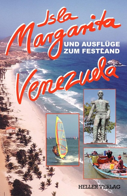 Isla Margarita und Ausflüge zum Festland Venezuela - Gabriele Heller, Klaus Heller
