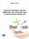 Cover-Bild zum Titel 'Risvolti economici, sociali, ambientali del consumo etico e impatto sulle nostre vite' von 'Filippo Cantoni'