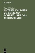 Cover-Bild zum Titel 'Untersuchungen zu Gorgias' Schrift über das Nichtseiende' von 'Hans J. Newiger'