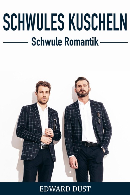 Schwules Kuscheln: Schwule Romantik (Erotische oder romantische schwule Geschichten, #4) - Edward Dust
