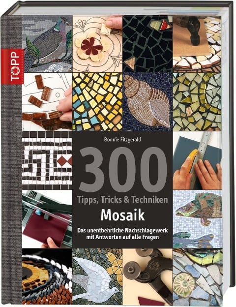 300 Tipps, Tricks & Techniken Mosaik - Bonnie Fitzgerald