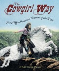 The Cowgirl Way - Holly George-Warren