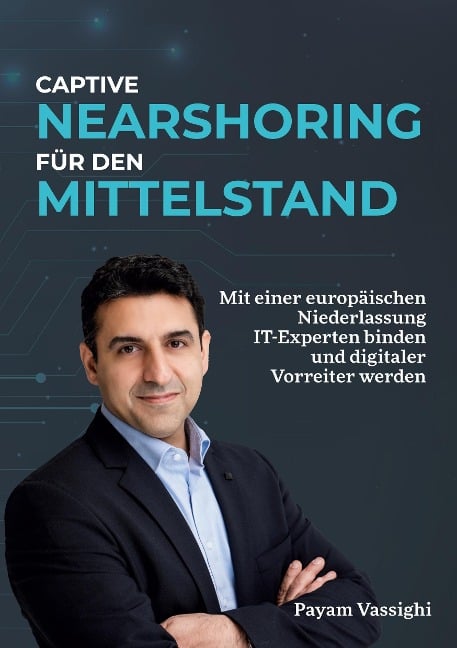 Captive Nearshoring für den Mittelstand - Payam Vassighi