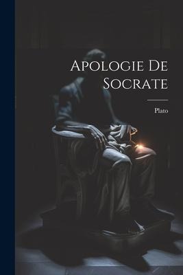 Apologie De Socrate - Plato