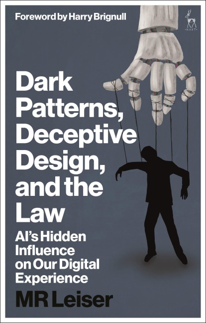 Dark Patterns, Deceptive Design, and the Law - Mark Leiser