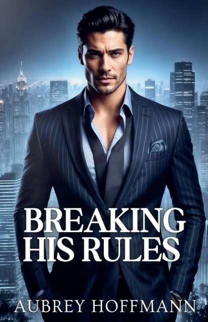Breaking His Rules - Aubrey Hoffmann