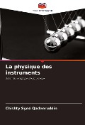 Cover-Bild zum Titel 'La physique des instruments' von 'Chishty Syed Qadeeruddin'