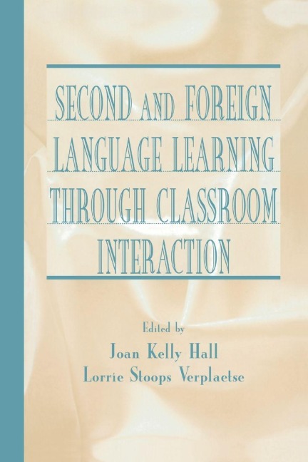 Second and Foreign Language Learning Through Classroom Interaction - 