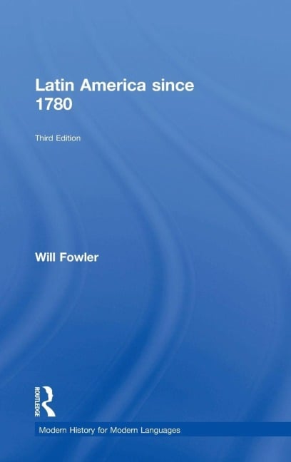 Latin America since 1780 - Will Fowler