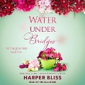Water Under Bridges - Harper Bliss